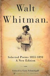 Icon image Walt Whitman: Selected Poems 1855-1892