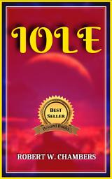 Icon image IOLE: Popular Books by ROBERT W. CHAMBERS : All times Bestseller Demanding Books