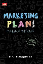 Icon image Marketing Plan! dalam Bisnis (Third Edition)