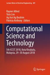 Icon image Computational Science and Technology: 5th ICCST 2018, Kota Kinabalu, Malaysia, 29-30 August 2018