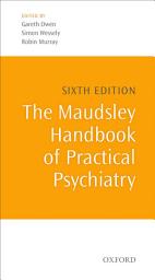 Icon image The Maudsley Handbook of Practical Psychiatry: Edition 6