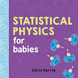 Icon image Statistical Physics for Babies