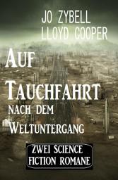 Icon image Auf Tauchfahrt nach dem Weltuntergang: Zwei Science Fiction Romane