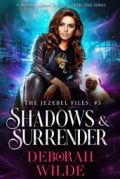 Icon image Shadows & Surrender: A Snarky Urban Fantasy Detective Series