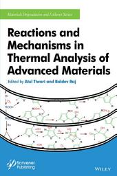 Icon image Reactions and Mechanisms in Thermal Analysis of Advanced Materials