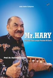 Icon image Mr. HARY: Dari Sopir Oplet sampai Presiden KB Dunia