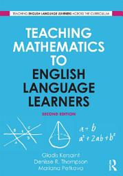 Icon image Teaching Mathematics to English Language Learners: Edition 2