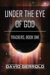 Icon image Under the Eye of God: Trackers, Book One