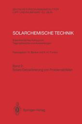 Icon image Solarchemische Technik. Solarchemisches Kolloquium 12. und 13. Juni 1989 in Köln-Porz. Tagungsberichte und Auswertungen: Band 2: Solare Detoxifizierung von Problemabfällen