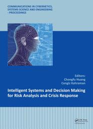 Icon image Intelligent Systems and Decision Making for Risk Analysis and Crisis Response: Proceedings of the 4th International Conference on Risk Analysis and Crisis Response, Istanbul, Turkey, 27-29 August 2013