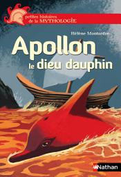 Icon image Apollon, le dieu dauphin - Petites histoires de la Mythologie - Dès 9 ans