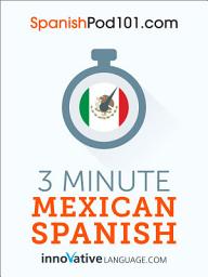 Icon image 3-Minute Mexican Spanish: 25 Lesson Series