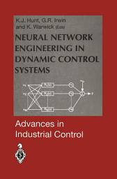 Icon image Neural Network Engineering in Dynamic Control Systems