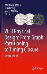 Icon image VLSI Physical Design: From Graph Partitioning to Timing Closure: Edition 2