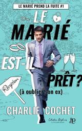 Icon image Le marié est-il prêt ? (à oublier son ex): Le marié prend la fuite #1