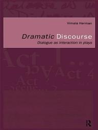 Icon image Dramatic Discourse: Dialogue as Interaction in Plays