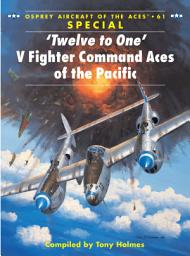 Icon image ‘Twelve to One’ V Fighter Command Aces of the Pacific