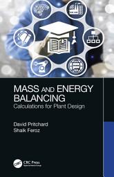 Icon image Mass and Energy Balancing: Calculations for Plant Design