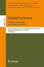 Icon image Digital Economy. Emerging Technologies and Business Innovation: 5th International Conference on Digital Economy, ICDEc 2020, Bucharest, Romania, June 11–13, 2020, Proceedings