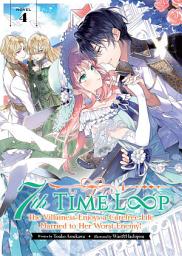 Icon image 7th Time Loop: The Villainess Enjoys a Carefree Life Married to Her Worst Enemy! (Light Novel)