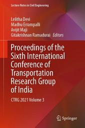 Icon image Proceedings of the Sixth International Conference of Transportation Research Group of India: CTRG 2021 Volume 3