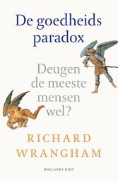 Icon image De goedheidsparadox: Deugen de meeste mensen wel?