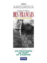 Icon image La Grande Histoire des Français sous l'Occupation – Livre 7: Un Printemps de Mort et d’espoir