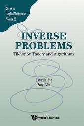 Icon image Inverse Problems: Tikhonov Theory And Algorithms