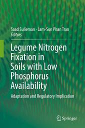 Icon image Legume Nitrogen Fixation in Soils with Low Phosphorus Availability: Adaptation and Regulatory Implication