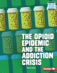 Icon image The Opioid Epidemic and the Addiction Crisis