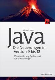 Icon image Java – die Neuerungen in Version 9 bis 12: Modularisierung, Syntax- und API-Erweiterungen