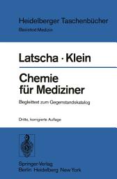 Icon image Chemie für Mediziner: Begleittext zum Gegenstandskatalog für die Fächer der Ärztlichen Vorprüfung, Ausgabe 3