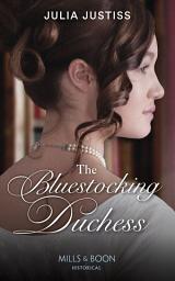 Icon image The Bluestocking Duchess (Heirs in Waiting, Book 1) (Mills & Boon Historical)