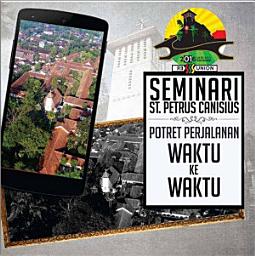 Icon image Seminari St. Petrus Canisius: Potret Perjalanan Waktu ke Waktu