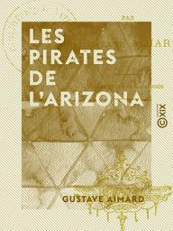 Icon image Les Pirates de l'Arizona: Scènes de la vie sauvage