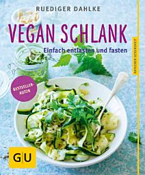 Icon image Vegan schlank: Einfach entlasten und fasten