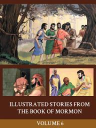 Icon image Illustrated Stories from the Book of Mormon - Volume 6