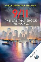 Icon image 9/11: The Day That Shook The World: Tragedy, Heroism, and Resilience - Understanding 9/11's Legacy