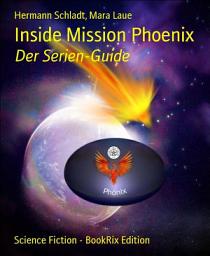 Icon image Inside Mission Phoenix: Der Serien-Guide