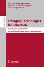 Icon image Emerging Technologies for Education: Second International Symposium, SETE 2017, Held in Conjunction with ICWL 2017, Cape Town, South Africa, September 20–22, 2017, Revised Selected Papers