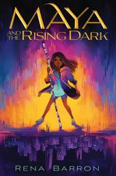 Icon image Maya and the Rising Dark: Maya and the Rising Dark