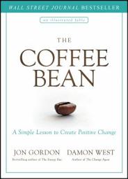 Icon image The Coffee Bean: A Simple Lesson to Create Positive Change