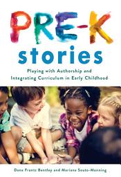 Icon image Pre-K Stories: Playing with Authorship and Integrating Curriculum in Early Childhood