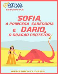 Icon image Sofia e Dario: Sofia, a princesa sabedoria e Dario, o dragão protetor