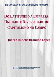 Icon image Do latifúndio à empresa: unidade e diversidade do capitalismo no campo