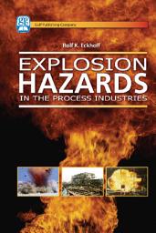 Icon image Explosion Hazards in the Process Industries