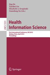 Icon image Health Information Science: First International Conference, HIS 2012, Beijing, China, April 8-10, 2012. Proceedings