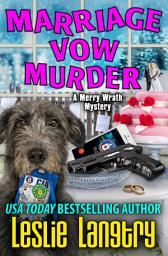 Icon image Marriage Vow Murder: Merry Wrath Mysteries book #9