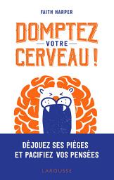 Icon image Domptez votre cerveau