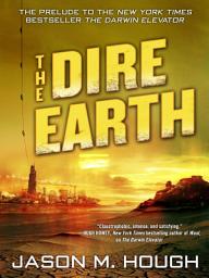 Icon image The Dire Earth: A Novella